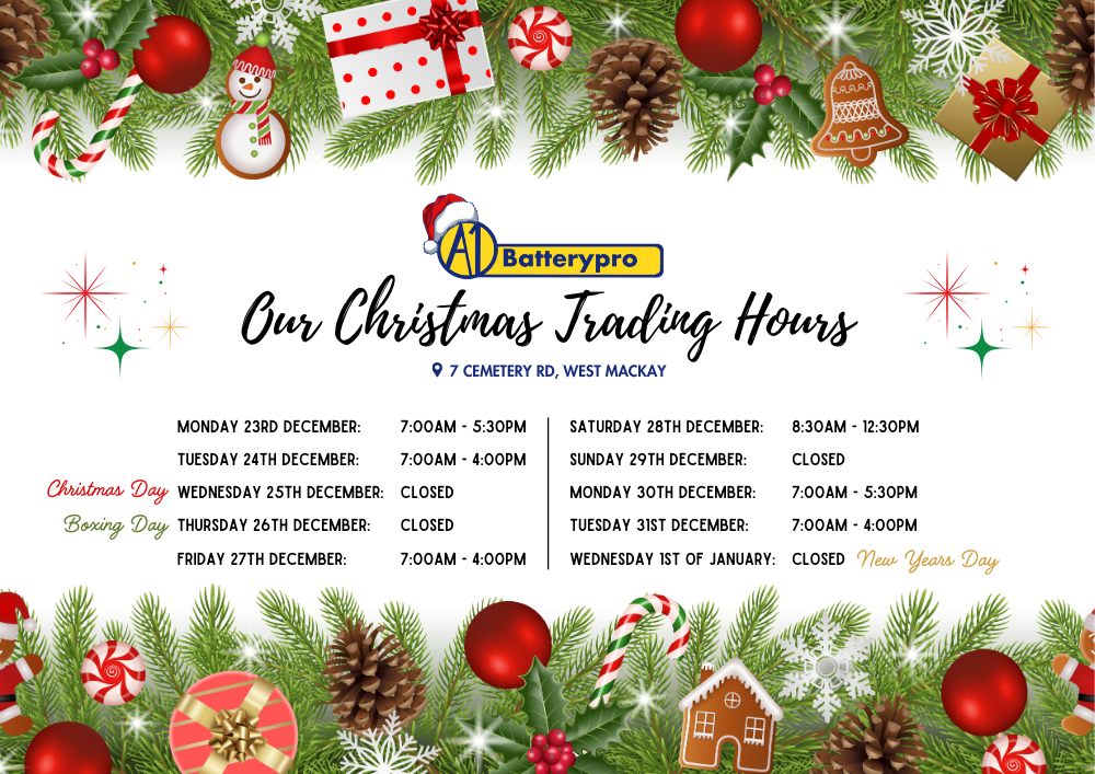 A1 Batterypro Mackay: Christmas Trading Hours A1 Batterypro's Christmas Trading Hours in Mackay from the 23rd of December to the 1st of January